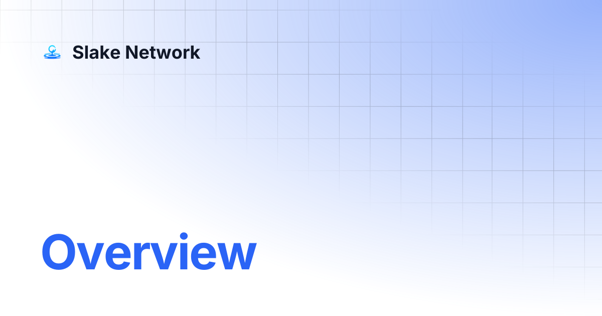 Overview | Slake Network
